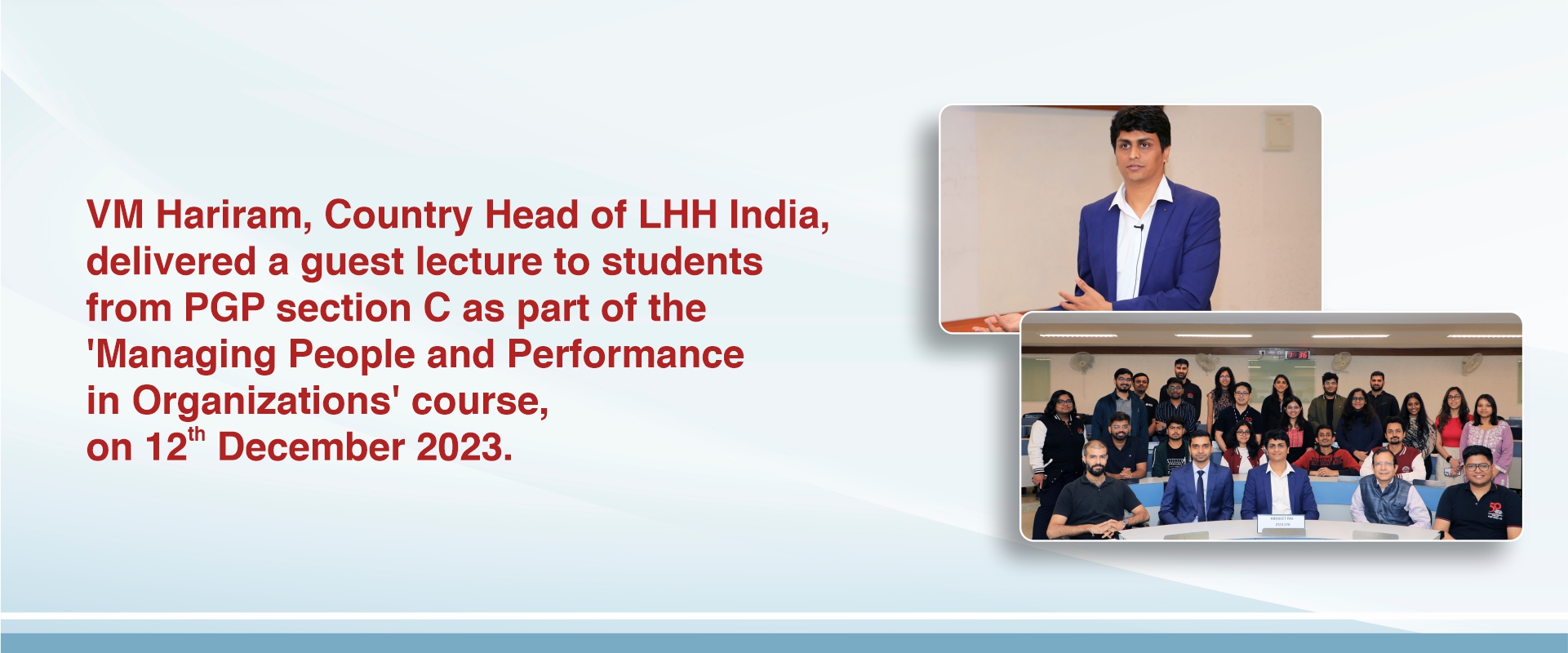 VM Hariram, Country Head of LHH India, delivered a guest lecture to students from PGP section C as part of the 'Managing People and Performance in Organizations' course, on 12th December 2023