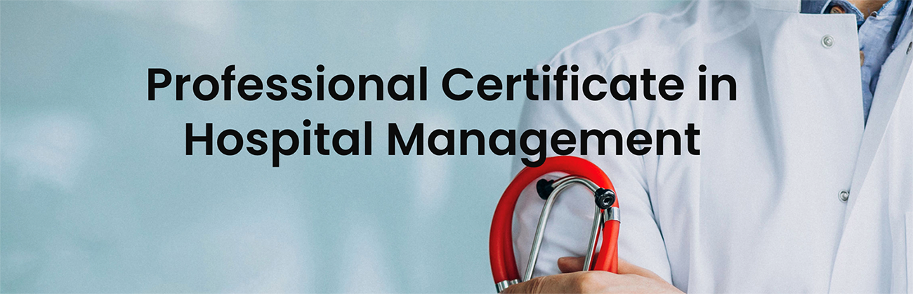 Professional Certificate Programme in Hospital Management 