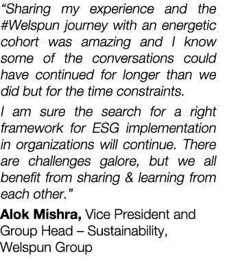 “Sharing my experience and the #Welspun journey with an energetic cohort was amazing and I know some of the conversat...