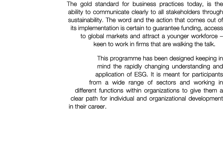 The gold standard for business practices today, is the ability to communicate clearly to all stakeholders through sus...