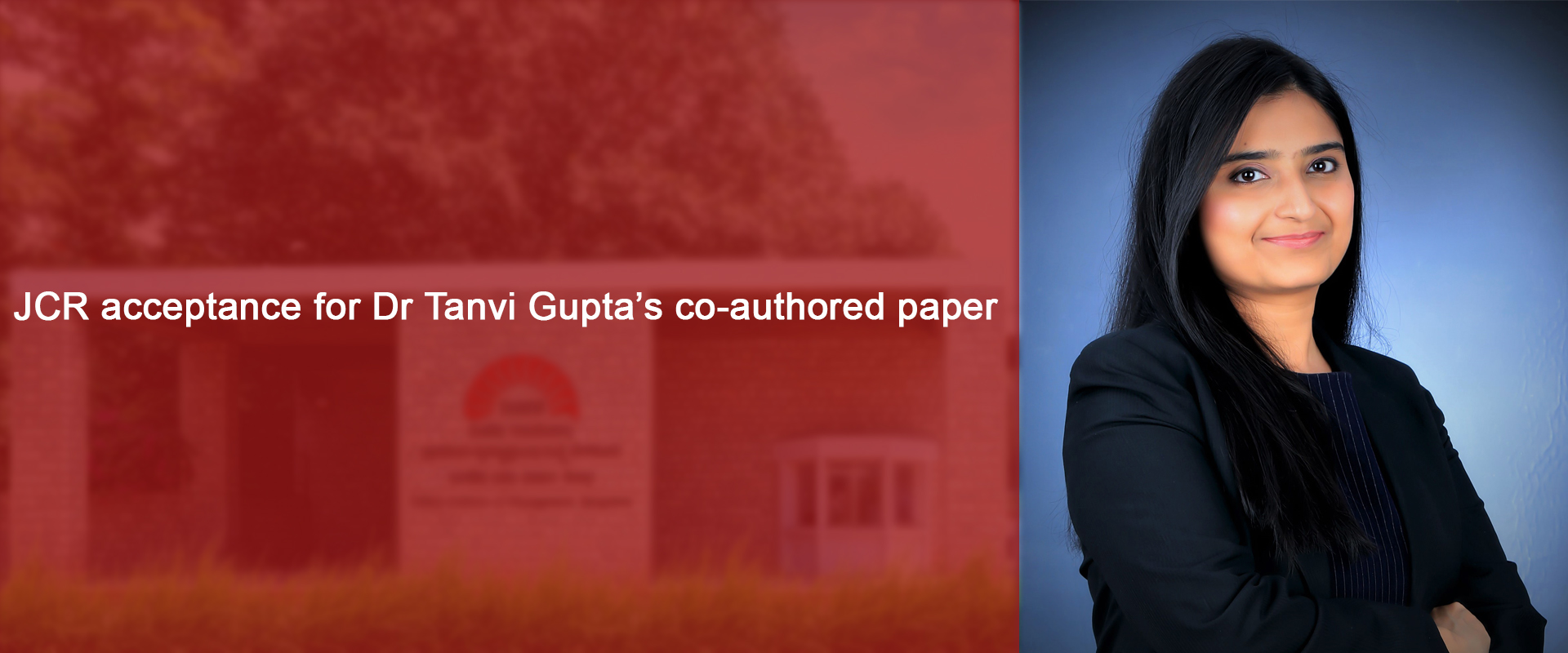 JCR acceptance for Dr Tanvi Gupta’s co-authored paper
