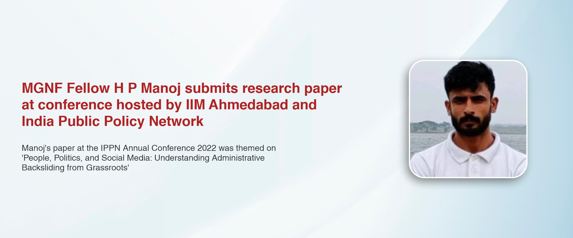 MGNF Fellow H P Manoj submits research paper at conference hosted by IIM Ahmedabad and India Public Policy Network