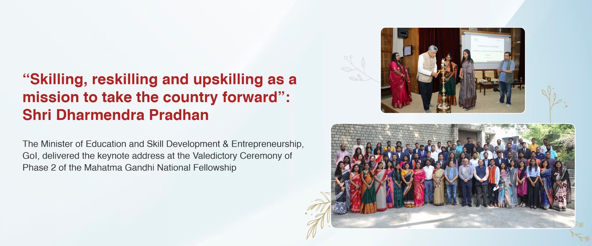 “Skilling, reskilling and upskilling as a mission to take the country forward”: Shri Dharmendra Pradhan