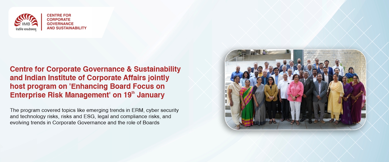 Centre for Corporate Governance & Sustainability and Indian Institute of Corporate Affairs jointly host program on ‘Enhancing Board Focus on Enterprise Risk Management’ on 19th January 