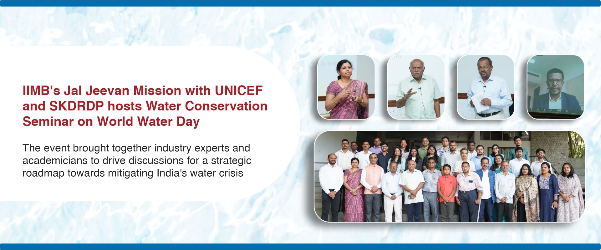 IIMB’s Jal Jeevan Mission with UNICEF and SKDRDP hosts Water Conservation Seminar on World Water Day