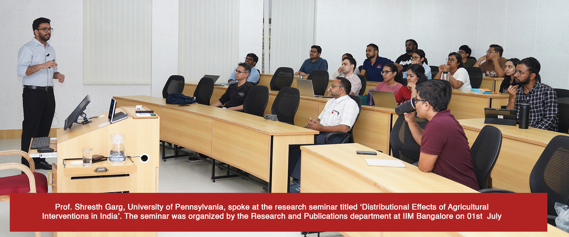 Prof. Shresth Garg, University of Pennsylvania, spoke at the research seminar titled ‘Distributional Effects of Agricultural Interventions in India’. The seminar was organized by the Research and Publications department at IIM Bangalore on 01st  July 2025