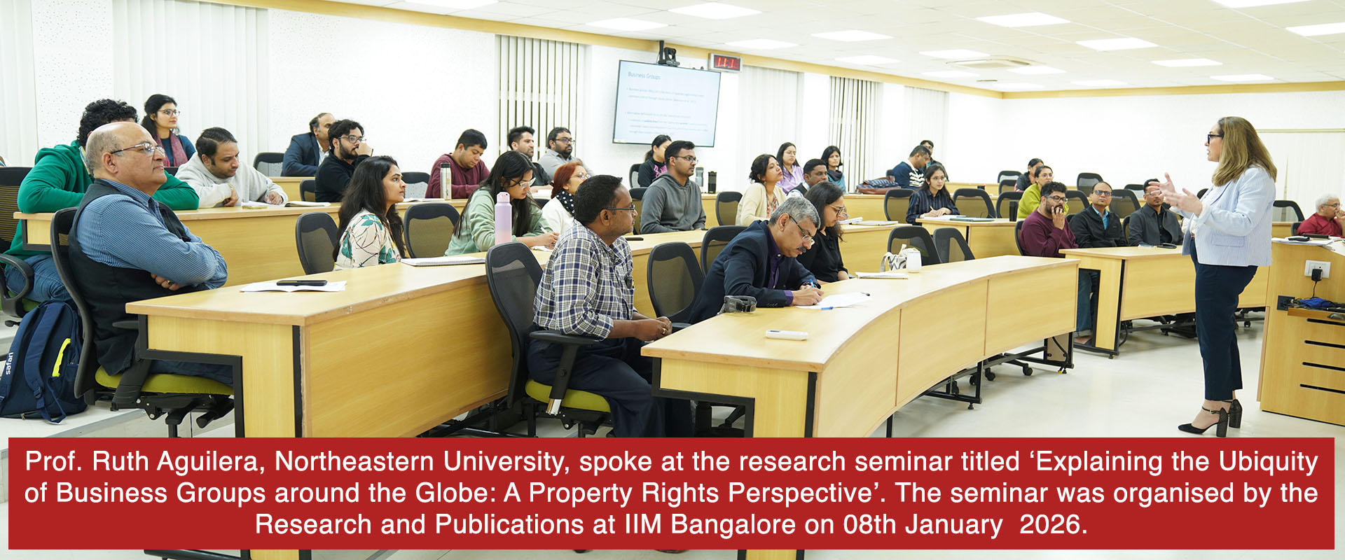 Prof. Ruth Aguilera, Northeastern University, spoke at the research seminar titled ‘Explaining the Ubiquity of Business Groups around the Globe: A Property Rights Perspective’. The seminar was organised by the Research and Publications at IIM Bangalore on 08th January  2026.