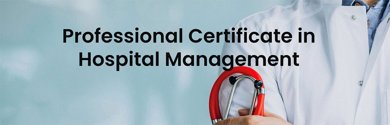 Professional Certificate Programme in Hospital Management